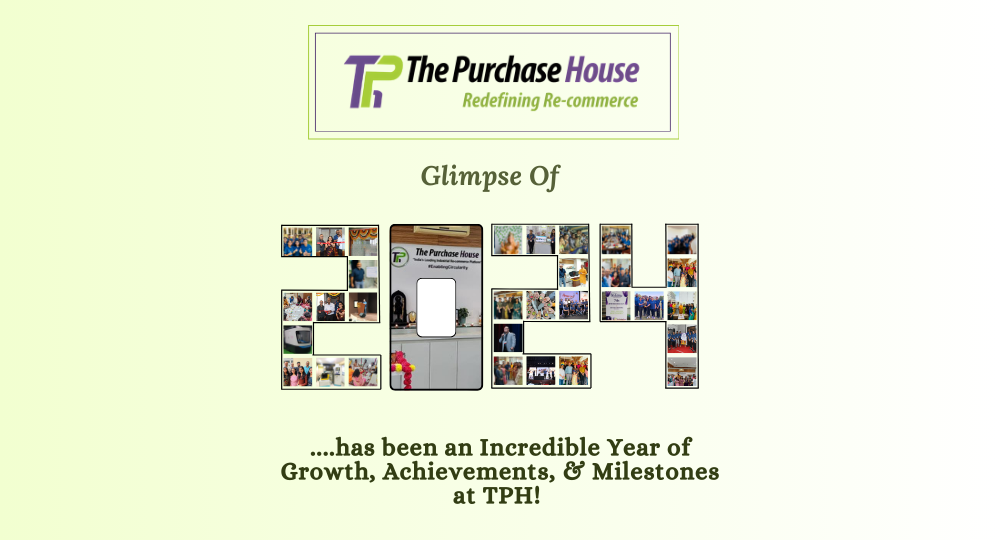 2024 : A Year of Unstoppable Growth at The Purchase House ( TPH ) - Enabling Circularity !

As we reflect on 2024, we celebrate the people, the purpose, and the passion that made it all possible.

We turned opportunities into accomplishments, proving 